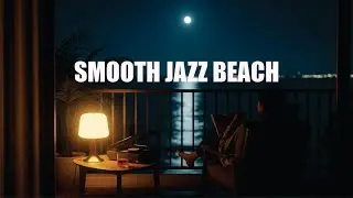 Smooth Jazz Ocean Vibes &ndash; Relaxing Jazz Music for Stress Relief