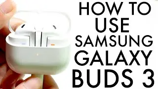 How To Use Your Samsung Galaxy Buds 3! (Complete Beginners Guide)