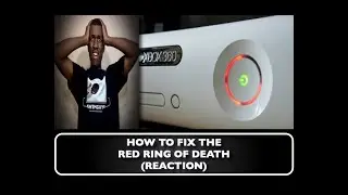 TAKE THAT XBOX | How to Fix the Red Ring of Death (REACTION)