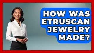 How Was Etruscan Jewelry Made? - The Collectibles Guide