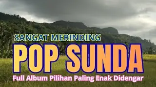 Lagu Pop Sunda Lawas Full Album Pilihan Paling Enak Didengar Sanngat Merinding