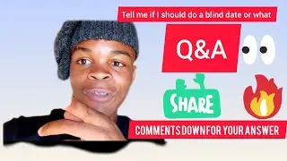 Q&A Should I do blind date 😔