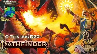 O Tit&atilde; dos D20. Pathfinder 2ed. Um papo com o Julio do RPG Jogandonline