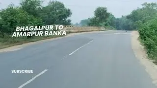 Bhagalpur to Amarpur Banka, Bihar #zebaaziz #bhagalpur #bankaamarpur