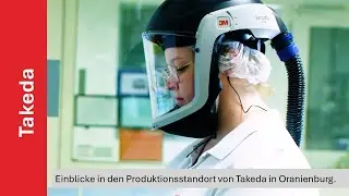 Einblicke in den Produktionsstandort von Takeda in Oranienburg