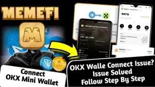 MemeFi okx wallat connect problem solved|Technical Sami