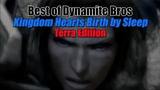 Dynamite Bros BEST Birth by Sleep Moments: Terra Edition