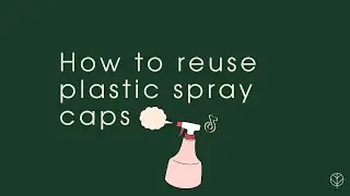 How to reuse plastic spray caps - Reuse