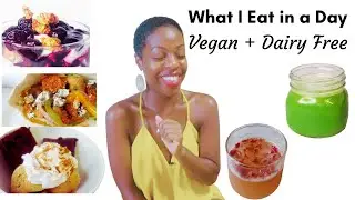 What I Eat in a Day  - Dairy Free | Vegan