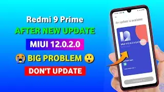 Redmi 9 Prime MIUI 12.0.2.0 India Update Big Problem 😲 | Camera, Battery, Notification Bar & More