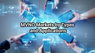MVNO Markets by Types and Applications
