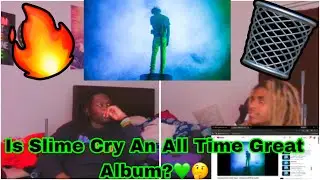 We Debated On If SLIME CRY AN TOP 5 YB ALBUM OF ALL TIME!!💚🐐🤔