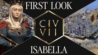 Первый взгляд: Изабелла | Civilization VII
