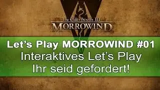 Morrowind - Interaktives Let's Play #01