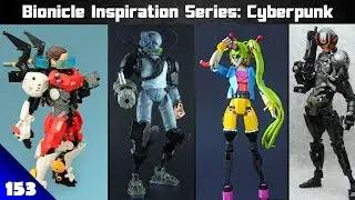 Bionicle Inspiration Series Ep 153 Cyberpunk