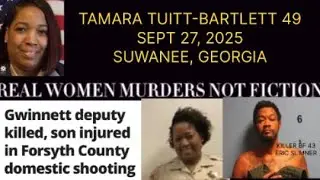 TAMARA TUITT-BARTLETT 49 DEPUTY OFFICER SHOT KILLED BY BF 43 SEPT 27, 2025 SUWANEE, GEORGIA