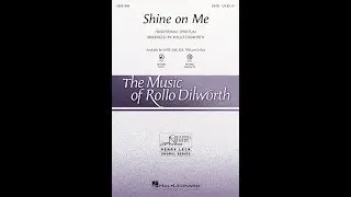 Shine on Me (SATB Choir) - Arranged by Rollo Dilworth