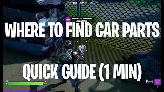 Where To Find Car Parts Quick Guide (1 min) - ​Fortnite