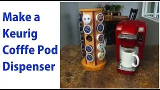 Make Keurig Coffee Pod Dispenser - woodworkweb