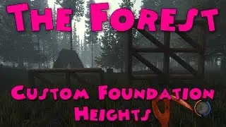 The Forest - Custom foundation heights