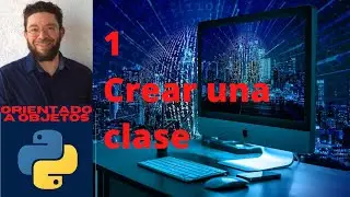 Crear una clase - 1 - Python Orientado a objetos