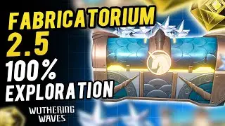 Fabricatorium of the Deep  100% Exploration | Wuthering Waves  2.5 All Chest & Collectible