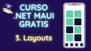 Curso de .NET MAUI gratis # 3 - Tipos de Layouts