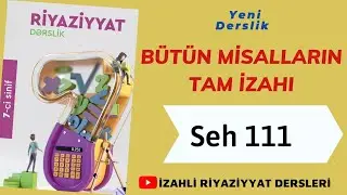 7ci sinif Riyaziyyat seh 111 Umumilesdirici tapsiriqlar (butun misallarin tam izahi)