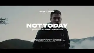 [FREE] Justin Stone x Abstract Type Beat - Not Today (prod. Averse & Polar Beats)