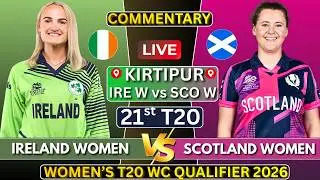Ireland Women vs Scotland Women Live Score | IRE W vs SCO W 21st T20 | Today Match Live Commentary