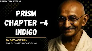 Indigo ISC Class 12 || Animated ( हिंदी में) Explained || For Board exam 2026 By Satyajit Ray