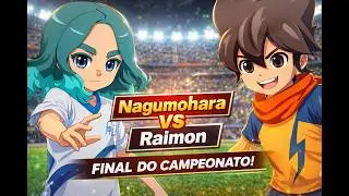 ⚽ FINAL HIST&Oacute;RICA | Nagumohara x Raimon | Partida Completa | Inazuma Eleven Victory Road