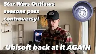 UBISOFT Trapping Content Behind Paywalls. Is The Star Wars Outlaws Season Pass Worth It?