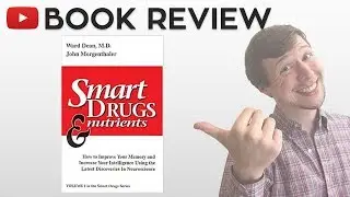 Smart Drugs & Nutrients: Improve Your Memory and Increase Your Intelligence