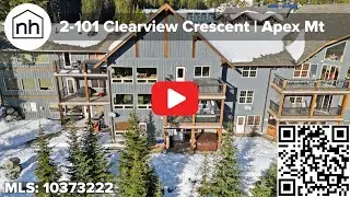 ⛷️ Tour of Apex Mtn Resort Home for Sale - Unit 2-101 Clearview Crescent by neuHouzz Real Estate ⛰️