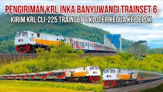 PENGIRIMAN KRL INKA BANYUWANGI TRAINSET 6 KLOTER KEDUA MENUJU DEPO KRL DEPOK | Mengejar KRL INKA