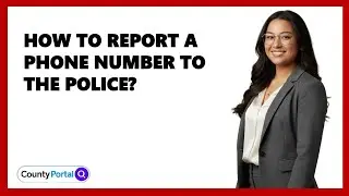 How To Report A Phone Number To The Police?