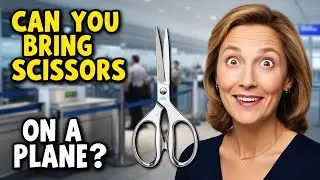 Can You Take Scissors On a Plane?