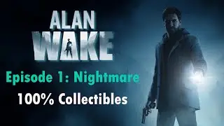 Alan Wake Remastered: 100% Collectible Guide - Episode 1 - History, Manuscripts, Tv, Etc.