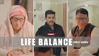 FAMILY DRAMA( Life balance .. ) |  EPISODE-4 | CREATIVE FILMS | @Creativefilms10 