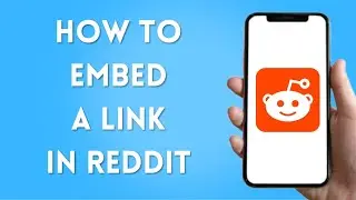How to Embed a Link in Reddit (Quick & Easy)