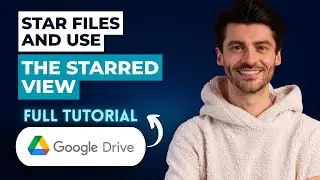 How to Star Files and Use the Starred View in Google Drive [2026 Guide]