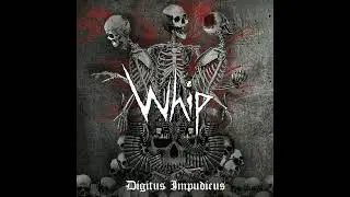 Whip - Digitus Impudicus (Full-length : 2013) Polypus Records