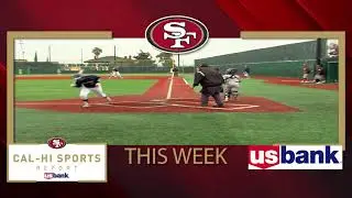 This Week on 49ers Cal-Hi Sports Report | Show #37