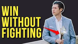 How To Win Without Fighting - Art of War