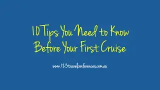 10 Tips You Need to Know Before Your First Cruise