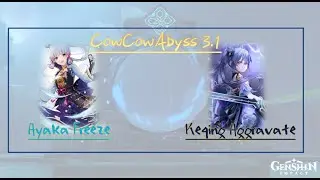 [CowcowAbyss 3.1] AyakaFreeze + Kehidaaggraspread