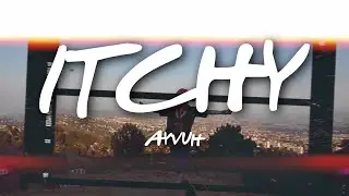 Ayvuh - Itchy (official lyric video)