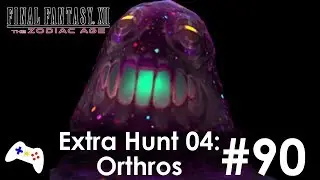 Final Fantasy XII: The Zodiac Age - Extraordinary Hunt 04: Orthros (Rank V) - #90