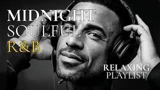 Late Night Soulful R&B 💖 Emotional Love Songs for Healing, Reflection & Deep Calm